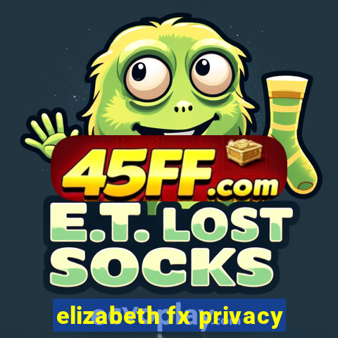 elizabeth fx privacy